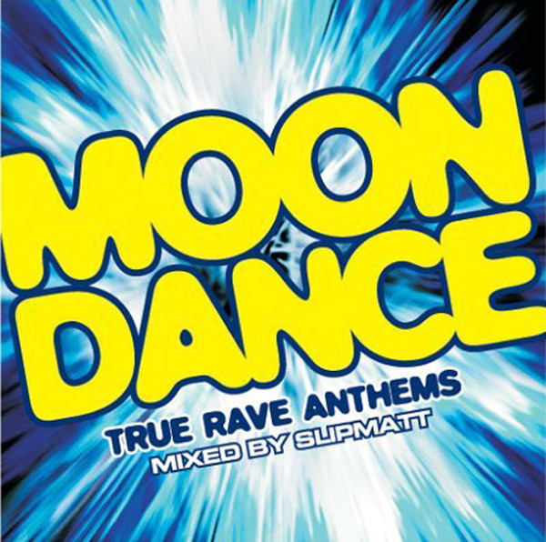 Moondance - True Rave Anthems