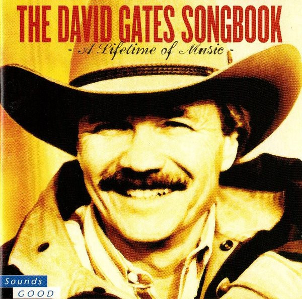 The David Gates Songbook (A Lifetime Of Music)