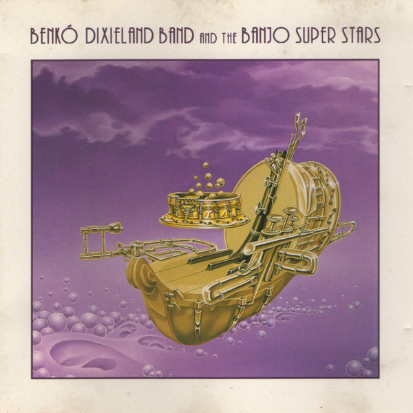 Benkó Dixieland Band And The Banjo Super Stars