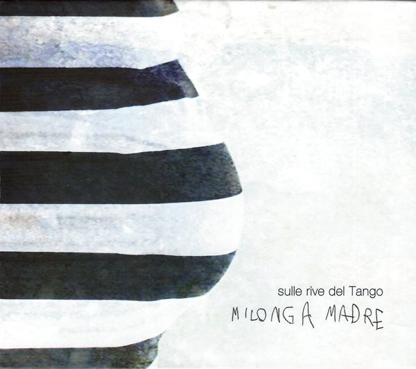 Sulle Rive Del Tango - Milonga Madre