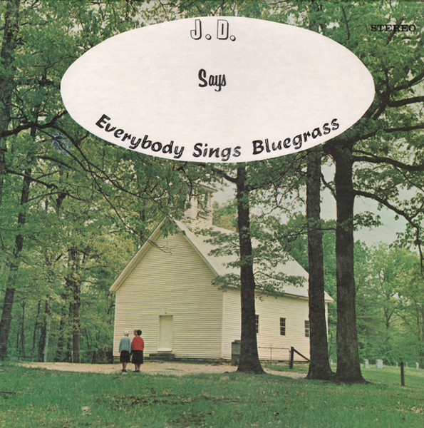 J.D. Says Everybody Sings Bluegrass