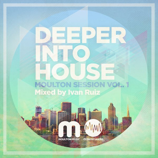 Deeper Into House: Moulton Session Vol. 1