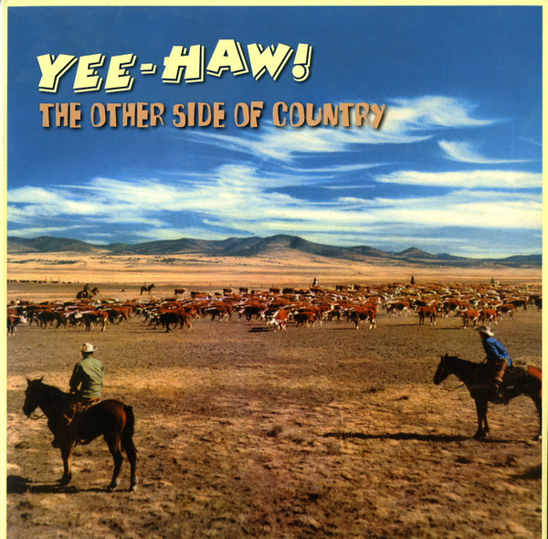 Yee-Haw!: The Other Side Of Country