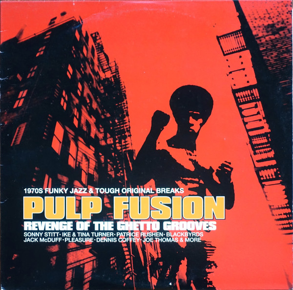 Pulp Fusion: Revenge Of The Ghetto Grooves (1970s Funky Jazz & Tough Original Breaks)