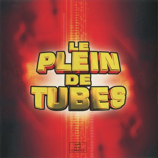Le Plein De Tubes