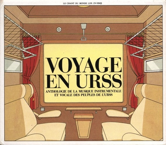 Voyage En URSS (Anthologie De La Musique Instrumentale Et Vocale Des Peuples De L'URSS)