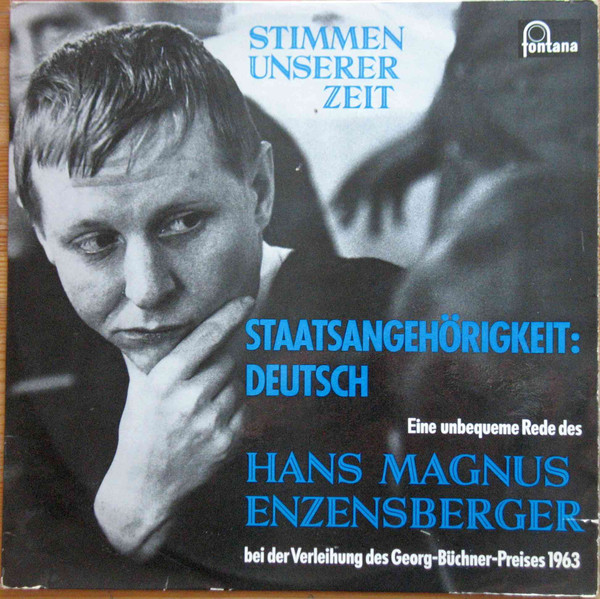 Staatsangehörigkeit: Deutsch (Eine Unbequeme Rede Des Hans Magnus Enzensberger Bei Der Verleihung Des Georg-Büchner-Preises 1963)