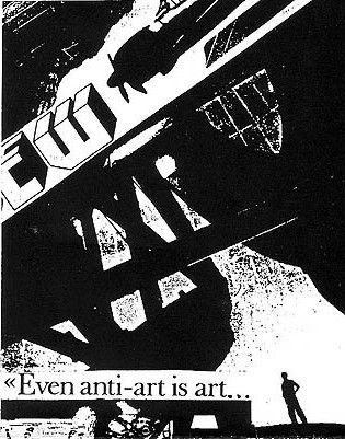 Even Anti-Art Is Art...That Is Why We Reject It