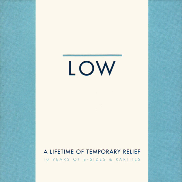 A Lifetime Of Temporary Relief (10 Years Of B-Sides & Rarities)