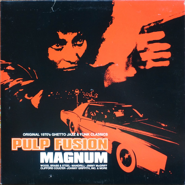 Pulp Fusion: Magnum (Original 1970's Ghetto Jazz & Funk Classics)