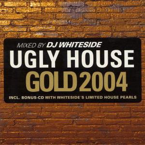 Ugly House Gold 2004