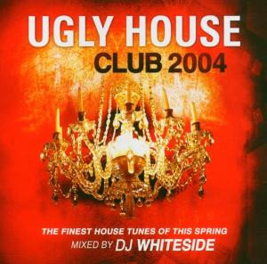 Ugly House Club 2004
