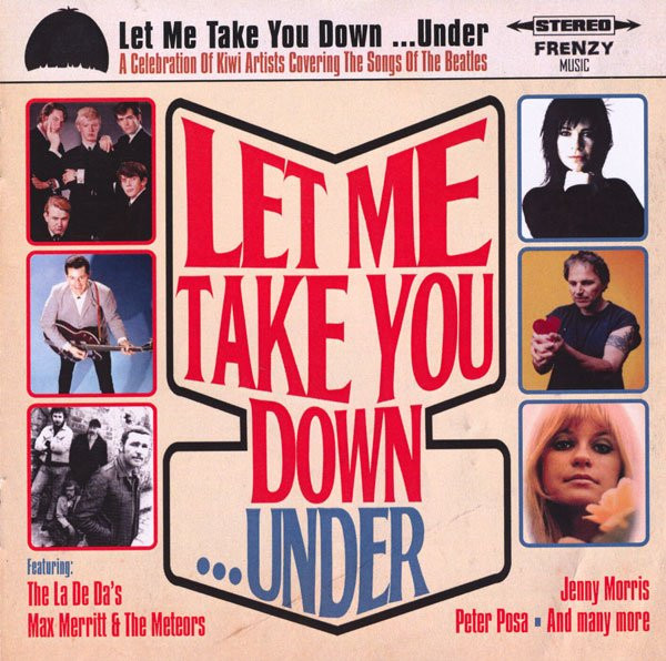 Let Me Take You Down ...Under (A Celebration Of Kiwi Artists Covering The Beatles)