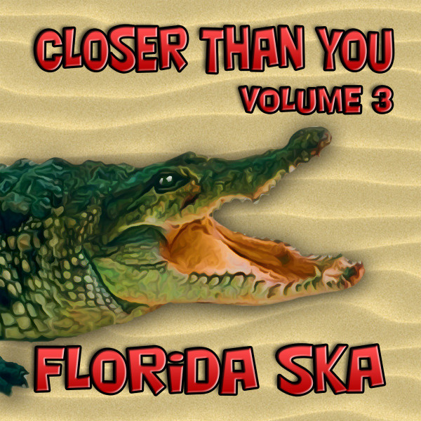 Closer Than You: Florida Ska Vol. 3