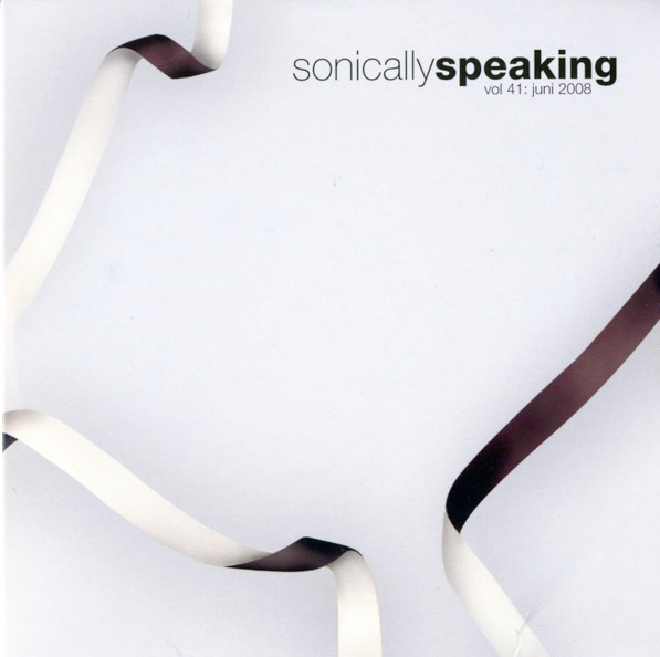 Sonically Speaking Vol 41: Juni 2008