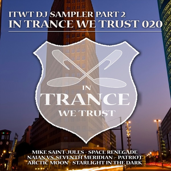 In Trance We Trust 020 (ITWT DJ Sampler Part 2)