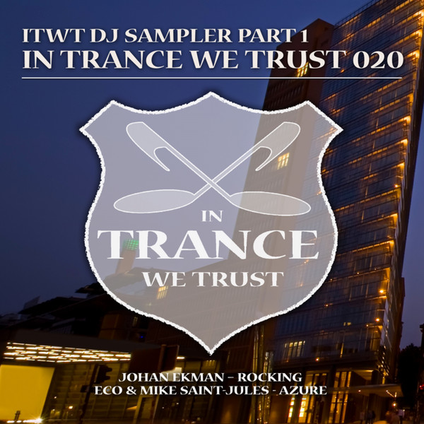 In Trance We Trust 020 (ITWT DJ Sampler Part 1)