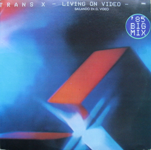 Living On Video = Bailando En El Video ('85 Big Mix)
