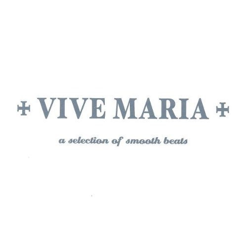 Vive Maria: A Selection Of Smooth Beats