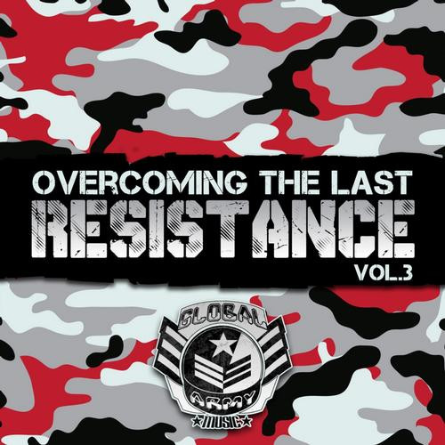 Overcoming The Last Resistance Vol. 3