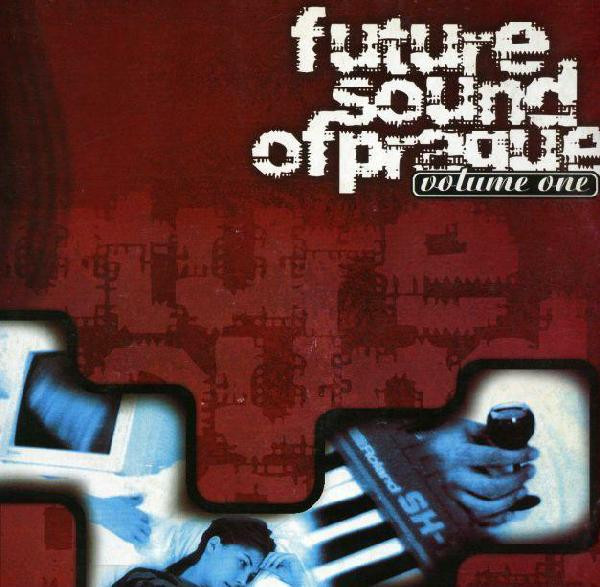Future Sound Of Prague Volume One