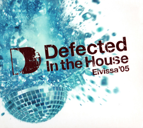 Defected In The House (Eivissa '05)