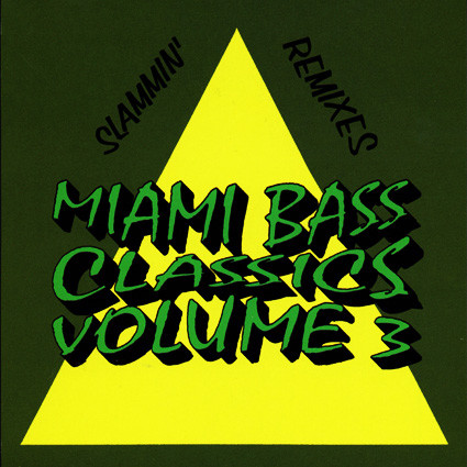 Miami Bass Classics Volume 3
