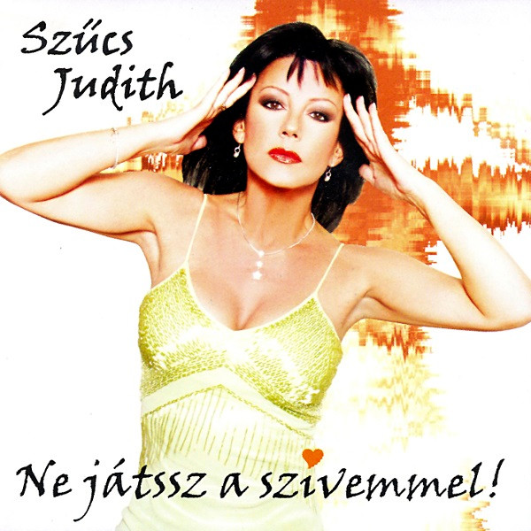 Ne Játssz A Szívemmel!