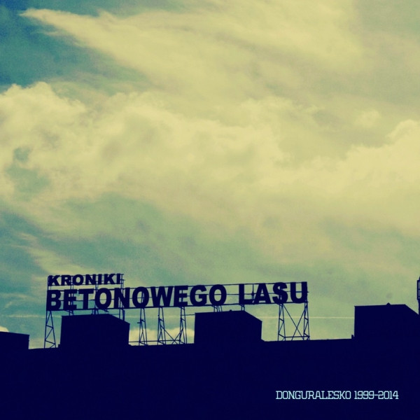 Kroniki Betonowego Lasu 1999 - 2014