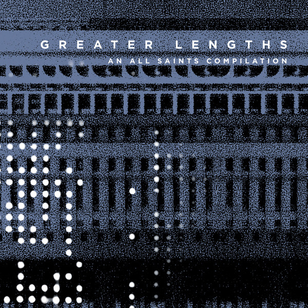 Greater Lengths (An All Saints Compilation)