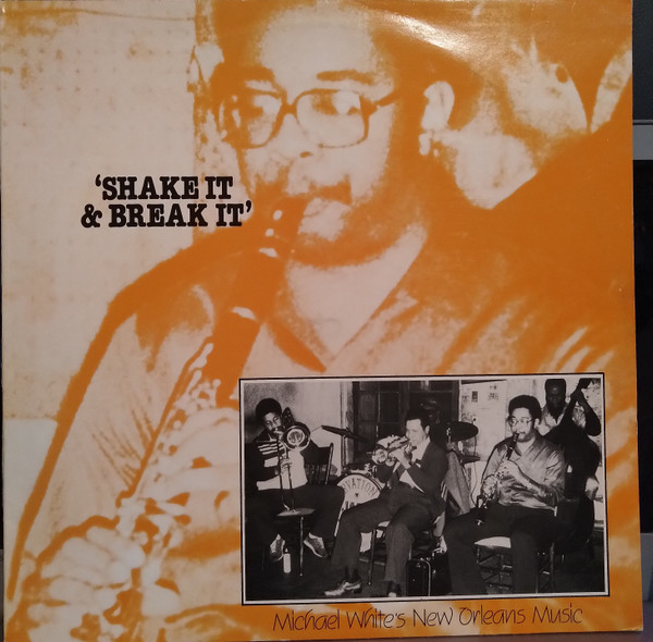Shake It & Break It, Michael White's New Orleans Music