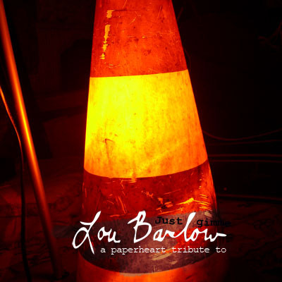 Just Gimme Lou Barlow (A Paperheart Tribute To Lou Barlow)
