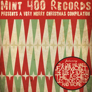 Mint 400 Records Presents A Very Merry Christmas Compilation