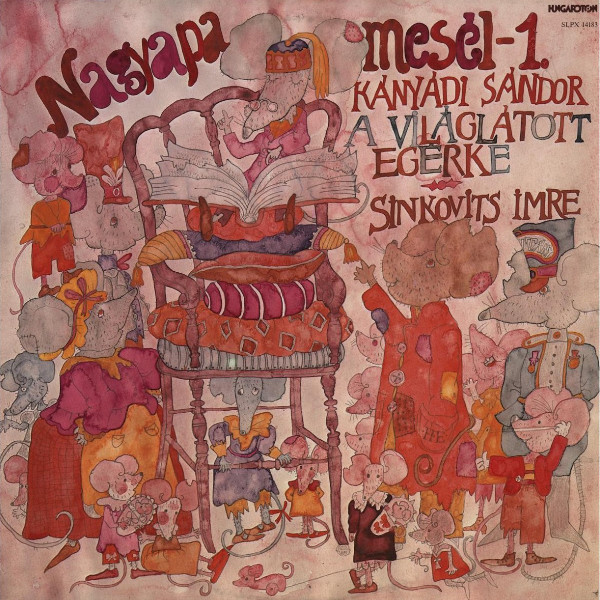 Nagyapa Mesél-1. Kányádi Sándor: A Világlátott Egérke