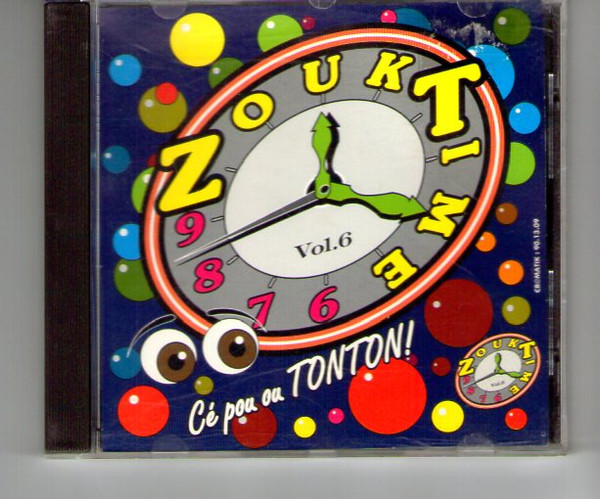 Zouk Time Vol. 6 - Cé Pou Ou Tonton!