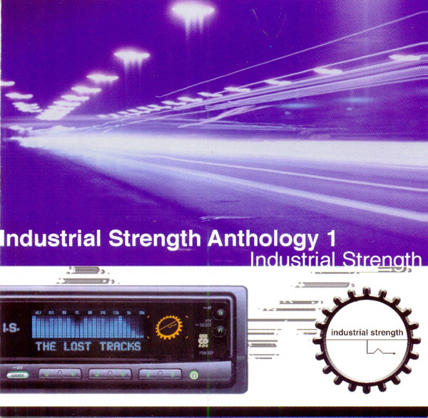 Industrial Strength Anthology 1: The Lost Tracks