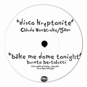 Disco Kryptonite / Bake Me Dome Tonight
