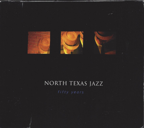 North Texas Jazz - Fifty Years