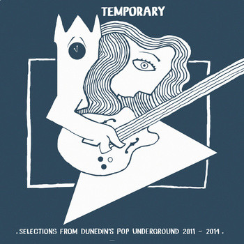 Temporary - Selections From Dunedin's Pop Underground 2011-2014