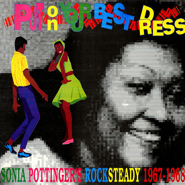 Put On Your Best Dress - Sonia Pottinger's Rocksteady 1967-1968