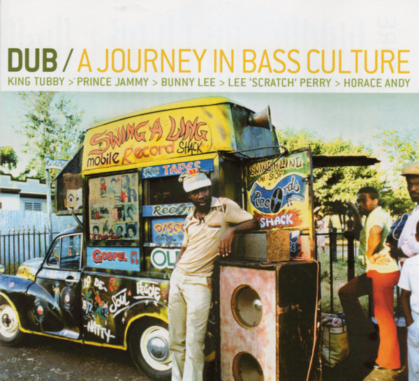 Dub / A Journey In Bass Culture