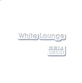 White Lounge - Sur La Terre