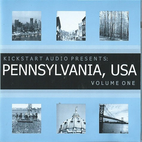 Kickstart Audio Presents: Pennsylvania, USA Volume One