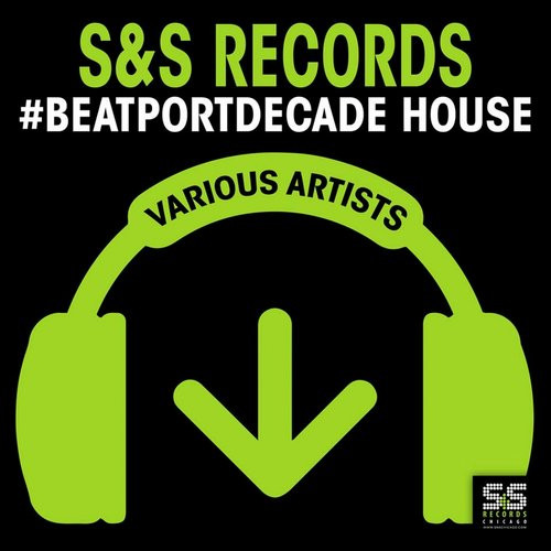 S&S Records #BeatportDecade House