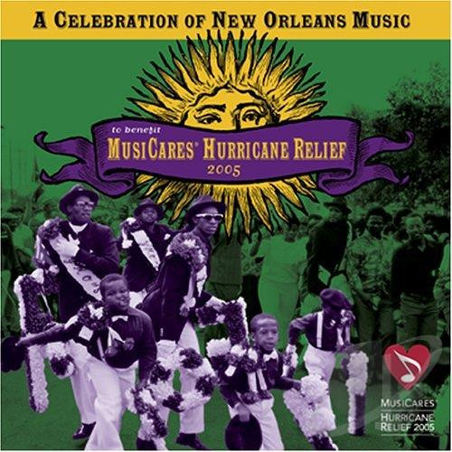 A Celebration Of New Orleans Music: To Benefit MusiCares Hurricane Relief 2005