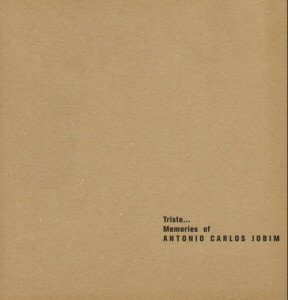 Triste... Memories Of Antonio Carlos Jobim