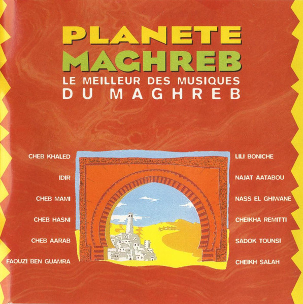 Planete Maghreb - Le Meilleur Des Musiques Du Maghreb