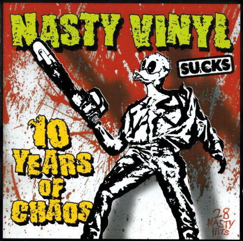 Nasty Vinyl Sucks - 10 Years Of Chaos