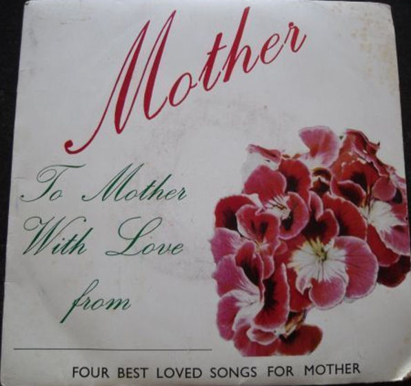 Mother - To Mother With Love