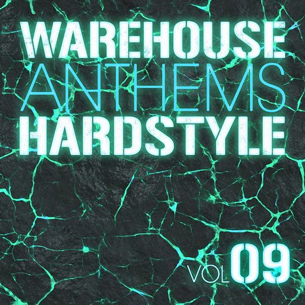 Warehouse Anthems Hardstyle Vol 09